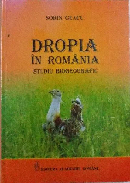 DROPIA IN ROMANIA - STUDIU BIOGEOGRAFIC DE SORIN GEACU , 2016